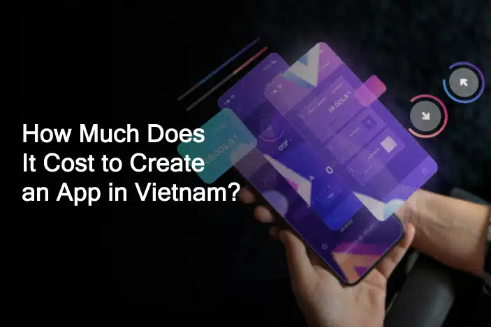 cost to create an app in vietnam