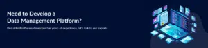 Develop a Data Management Platform 