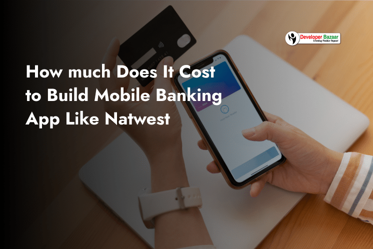 Build Mobile Banking App Like Natwest