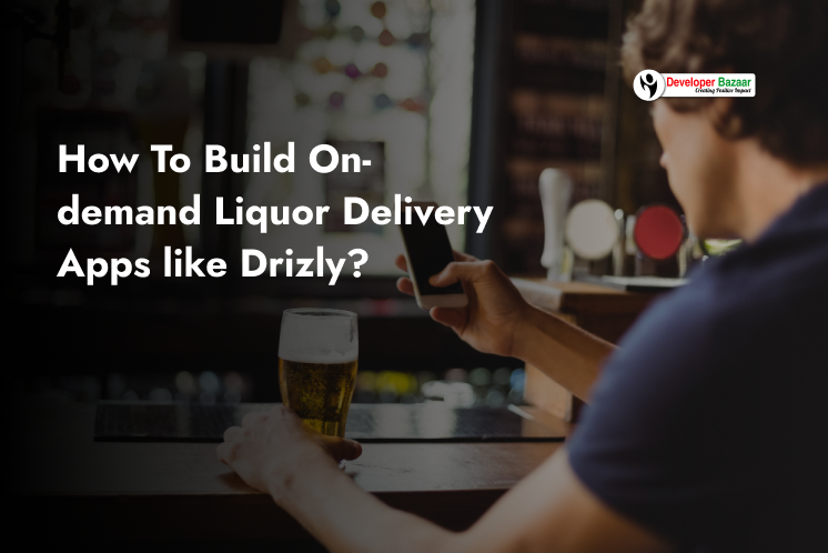 develop a liquor delivery app