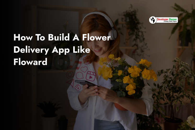 Develop Flower Delivery App Like Floward