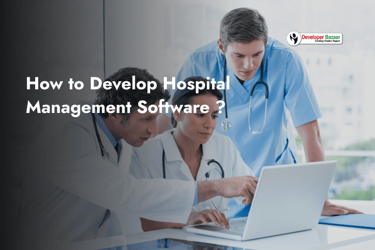 Develop Hospital Management Software