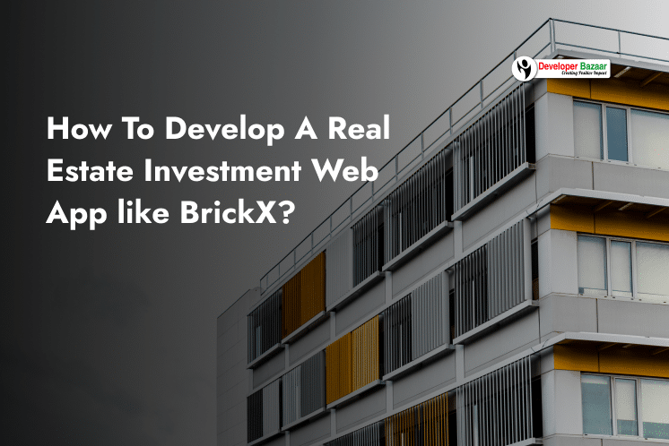 Develop Real Estate Investment Web App like BrickX