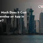 How Much Does it Cost To Develop an App in Qatar?