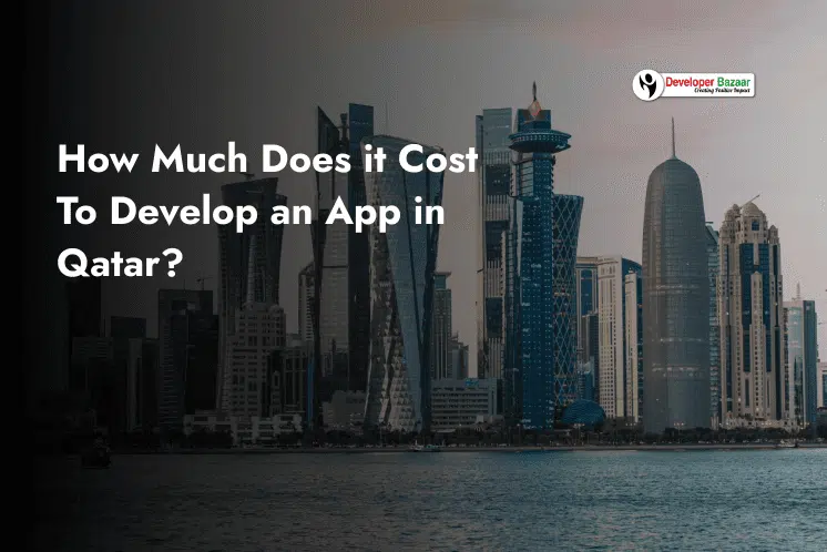 Cost To Develop an App in Qatar